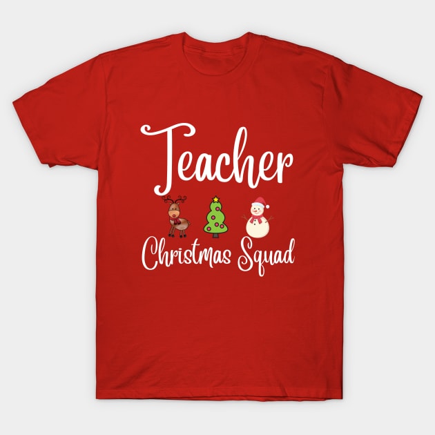 Teacher Christmas Squad T-Shirt by MAii Art&Design